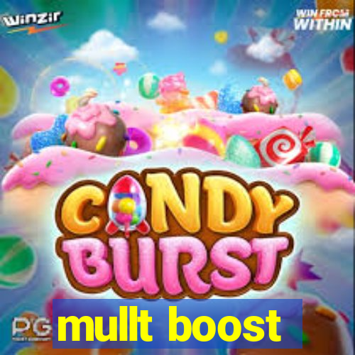 mullt boost